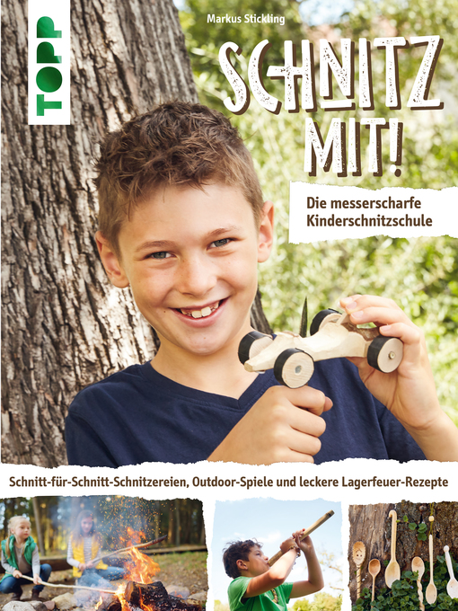 Title details for Schnitz mit! Die messerscharfe Kinderschnitzschule by Markus Stickling - Available